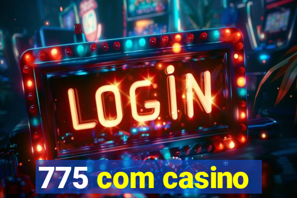 775 com casino