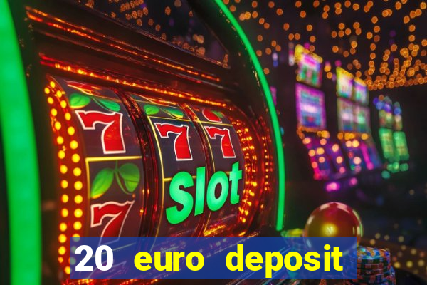 20 euro deposit casino ireland