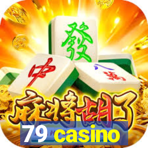 79 casino