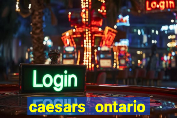 caesars ontario promo code