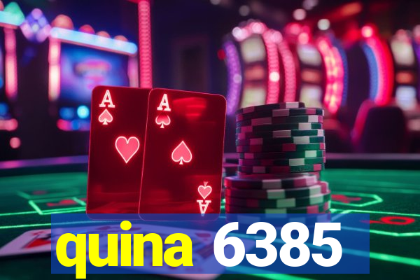 quina 6385