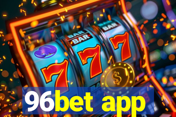 96bet app