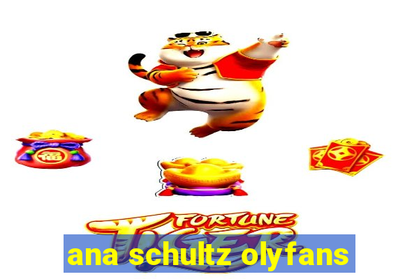 ana schultz olyfans