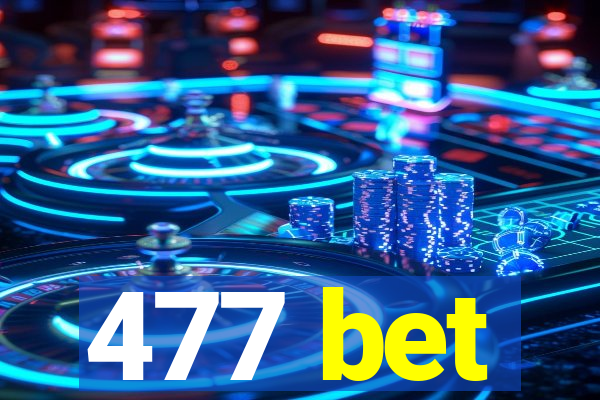 477 bet