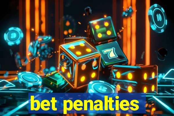 bet penalties