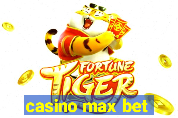 casino max bet