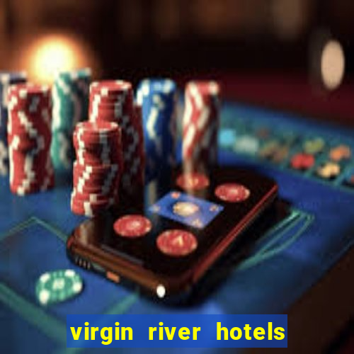 virgin river hotels and casino mesquite nv