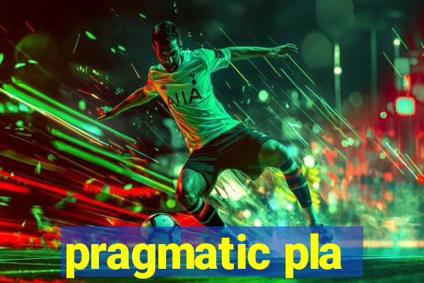 pragmatic pla