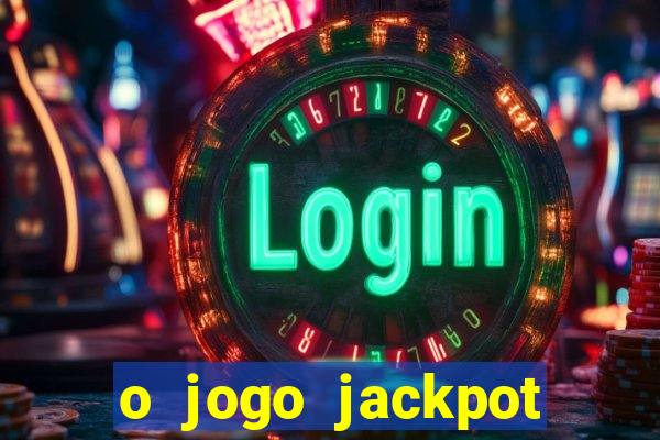 o jogo jackpot paga mesmo