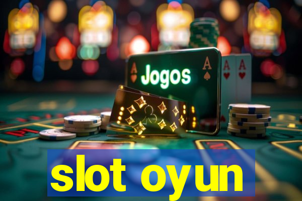 slot oyun