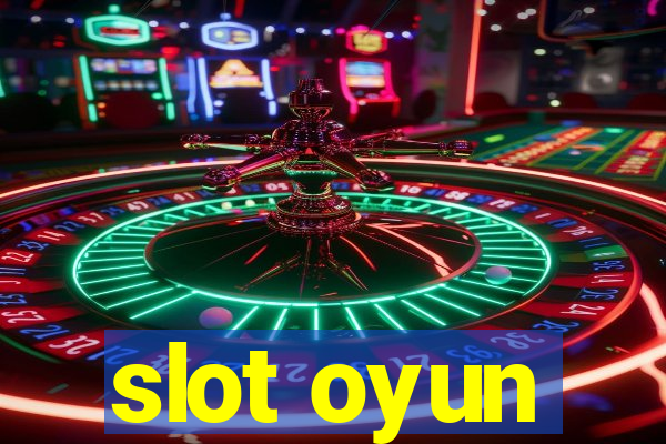 slot oyun