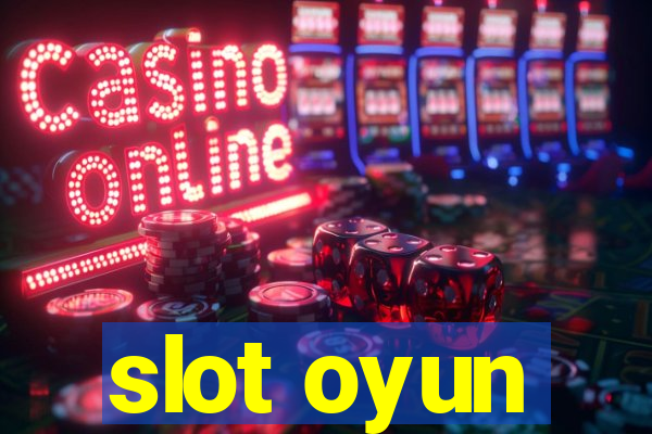 slot oyun