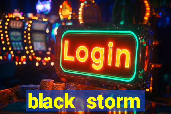 black storm tecnologia jogo