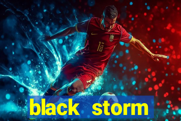 black storm tecnologia jogo