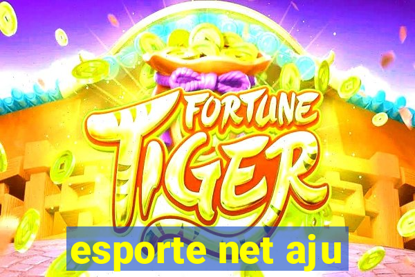 esporte net aju