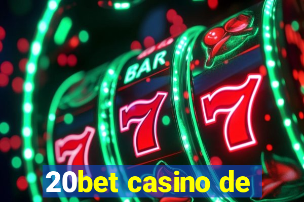 20bet casino de