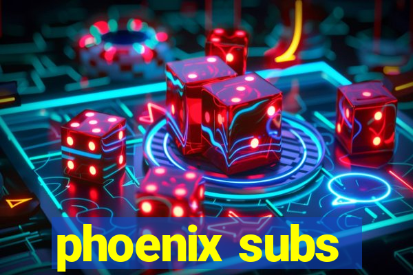 phoenix subs