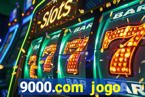 9000.com jogo cassino baixar