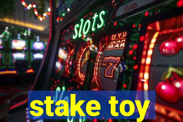 stake toy