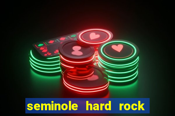 seminole hard rock hotel & casino hollywood fl