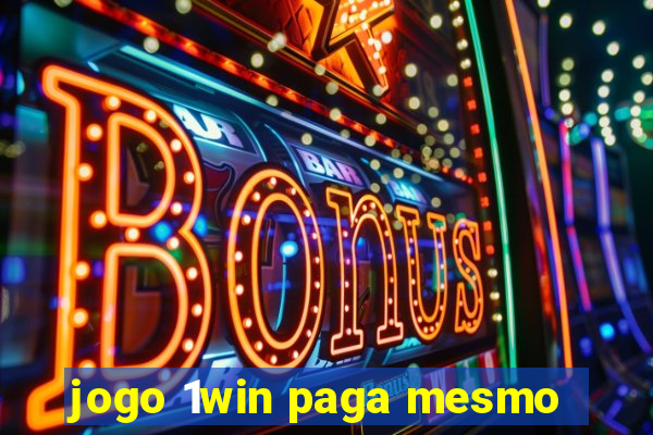 jogo 1win paga mesmo