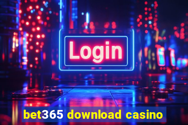 bet365 download casino