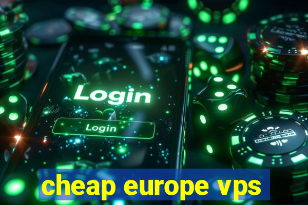 cheap europe vps