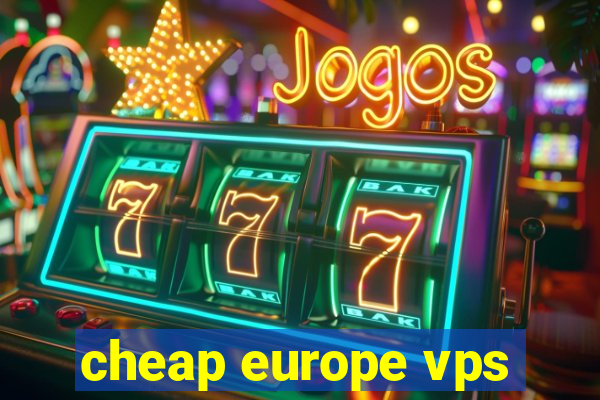 cheap europe vps