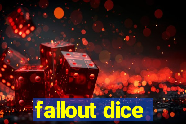 fallout dice