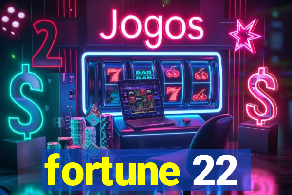 fortune 22