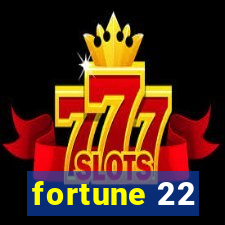 fortune 22