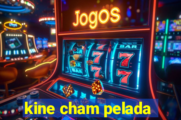 kine cham pelada