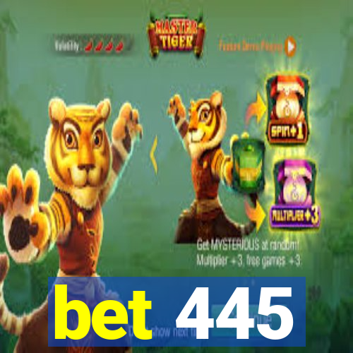 bet 445