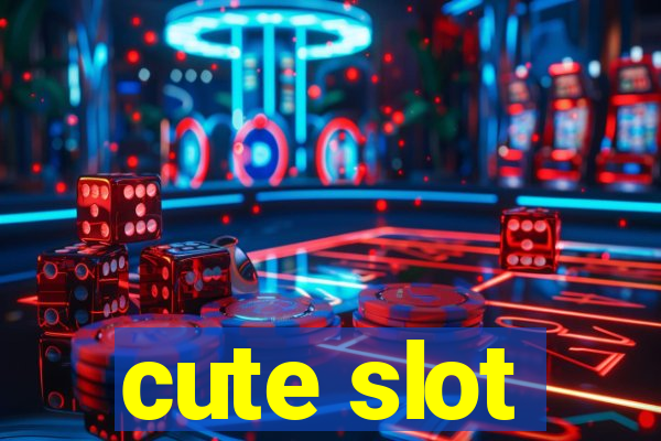 cute slot