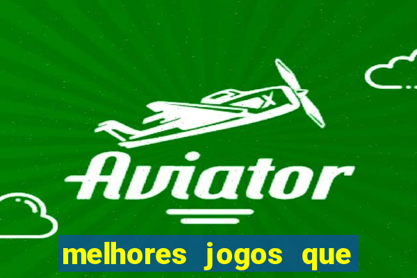 melhores jogos que d?o dinheiro de verdade