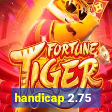 handicap 2.75