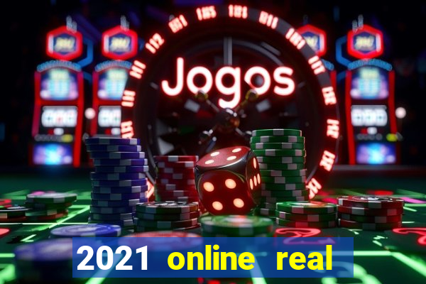 2021 online real money casinos