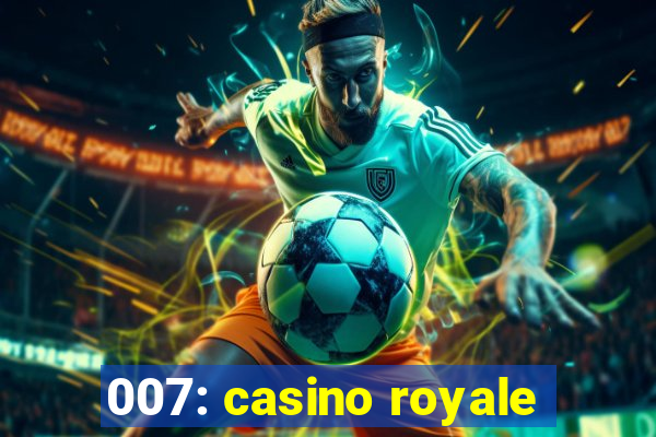 007: casino royale