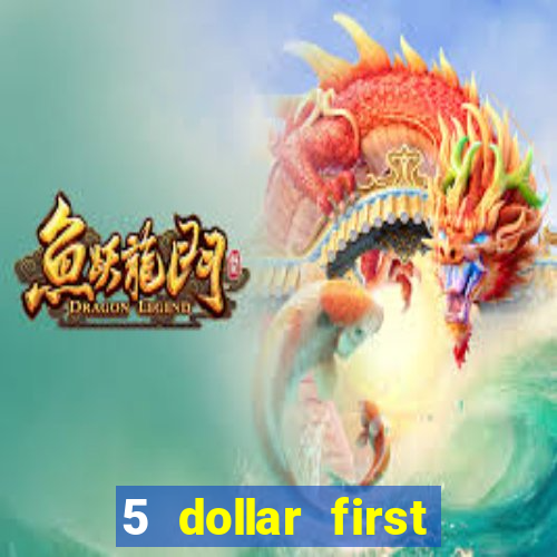 5 dollar first deposit casino