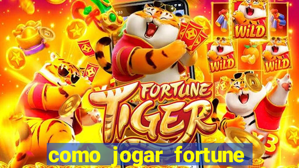 como jogar fortune tiger no modo demo