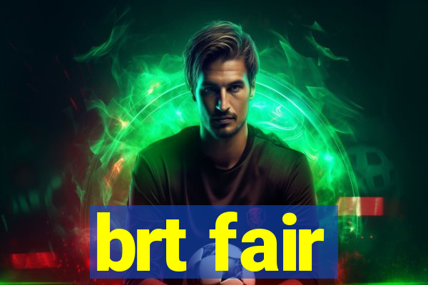 brt fair