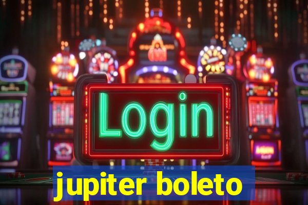 jupiter boleto