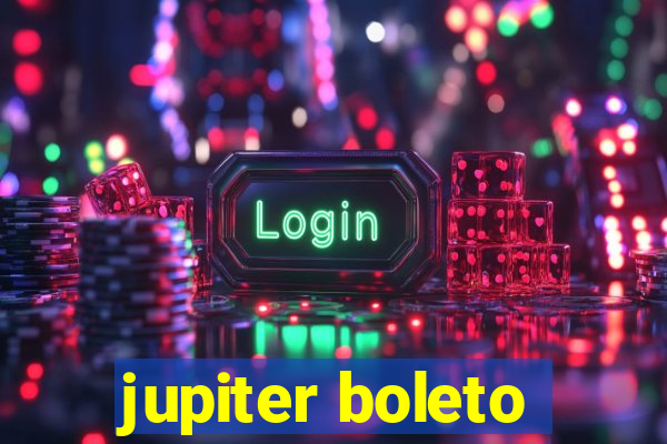 jupiter boleto