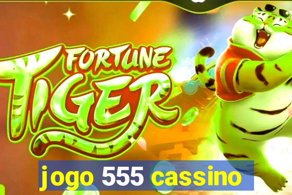 jogo 555 cassino