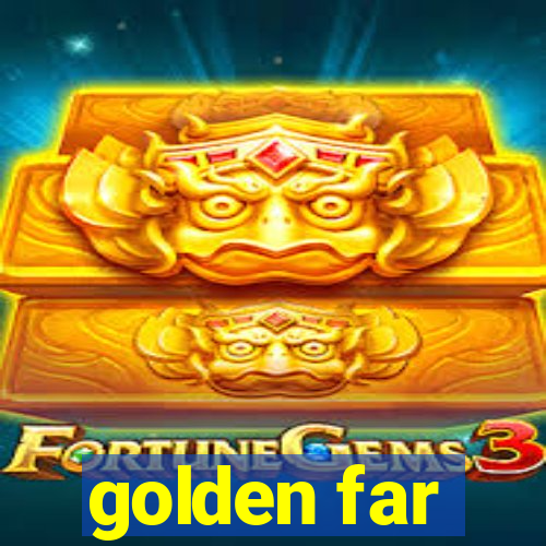 golden far