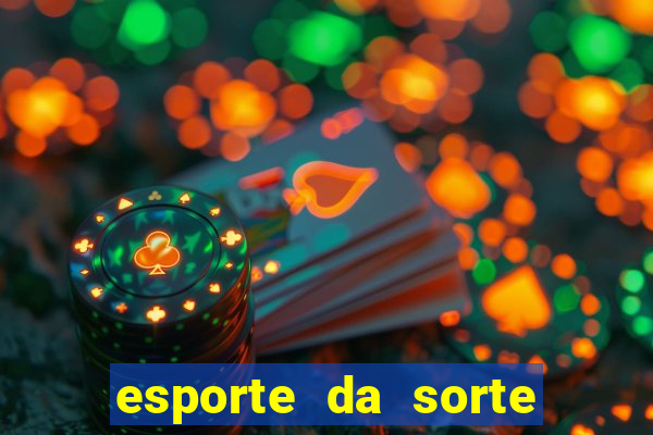 esporte da sorte jogos online