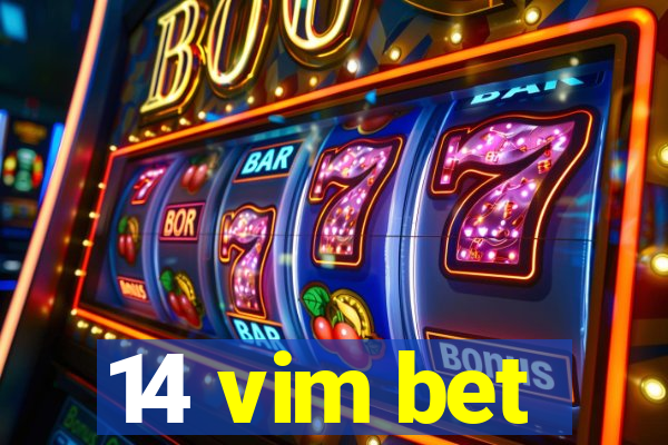 14 vim bet