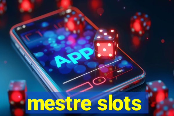 mestre slots