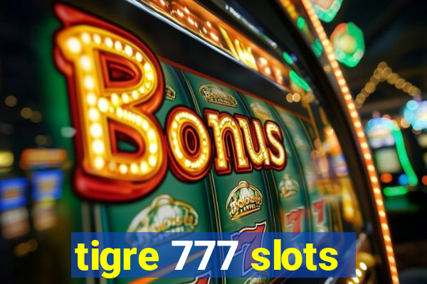 tigre 777 slots