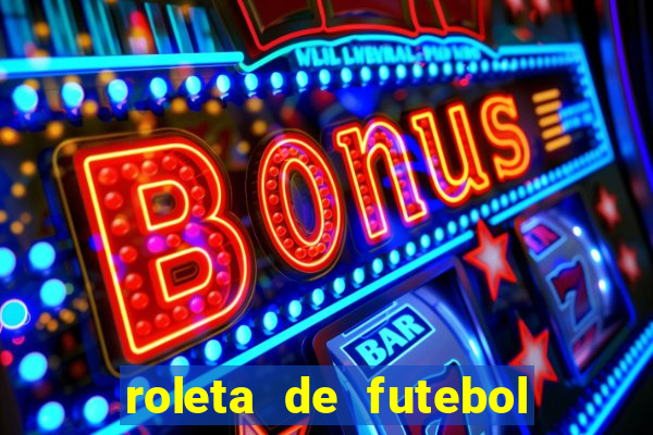 roleta de futebol carreira roleta de jogadores de futebol